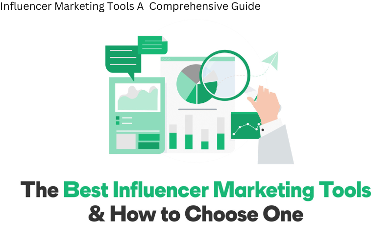 Influencer Marketing Tools A  Comprehensive Guide